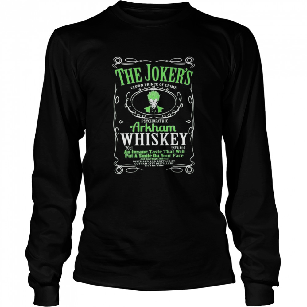 The joker’s clown prince of crime psychopathic arkham whiskey  Long Sleeved T-shirt