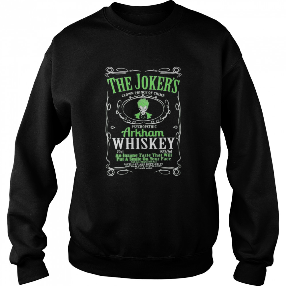 The joker’s clown prince of crime psychopathic arkham whiskey  Unisex Sweatshirt