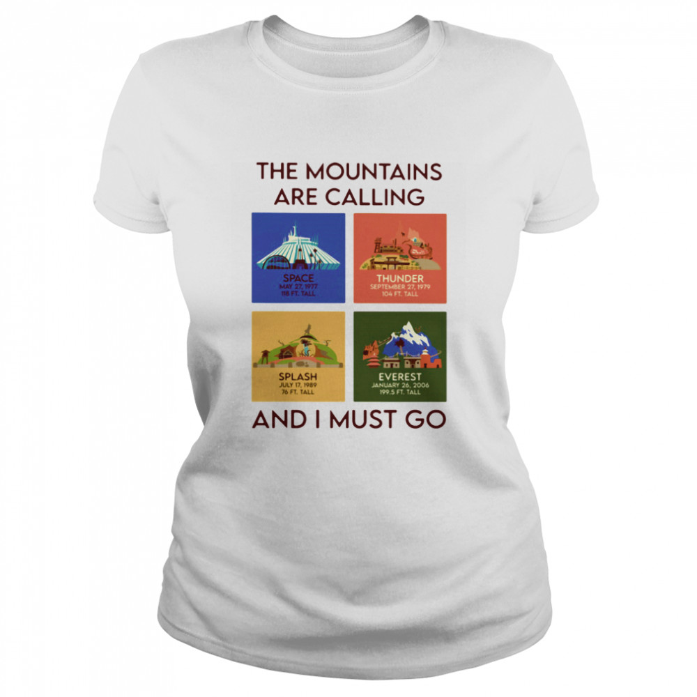 The mountains are calling and i must go space thunder splash everest  Classic Women's T-shirt