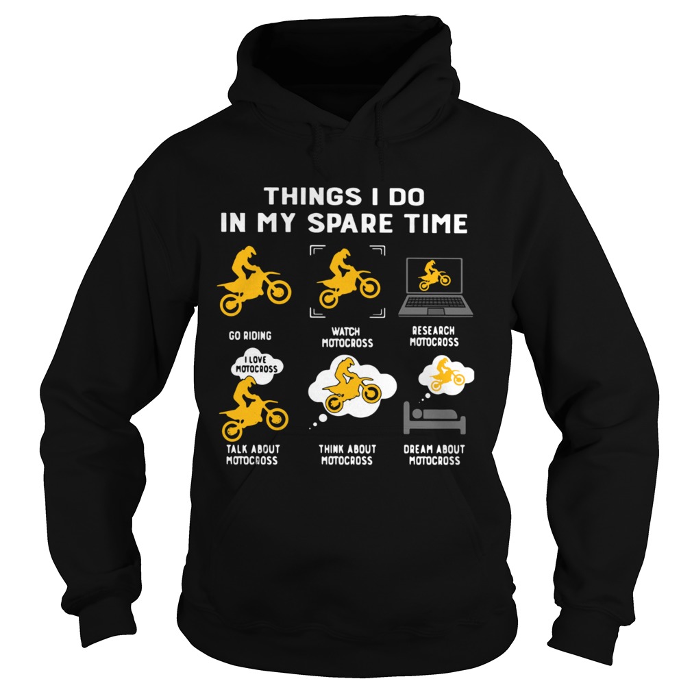 Things I Do In My Spare Time Go Riding Watch Motocross Research Motocross  Hoodie