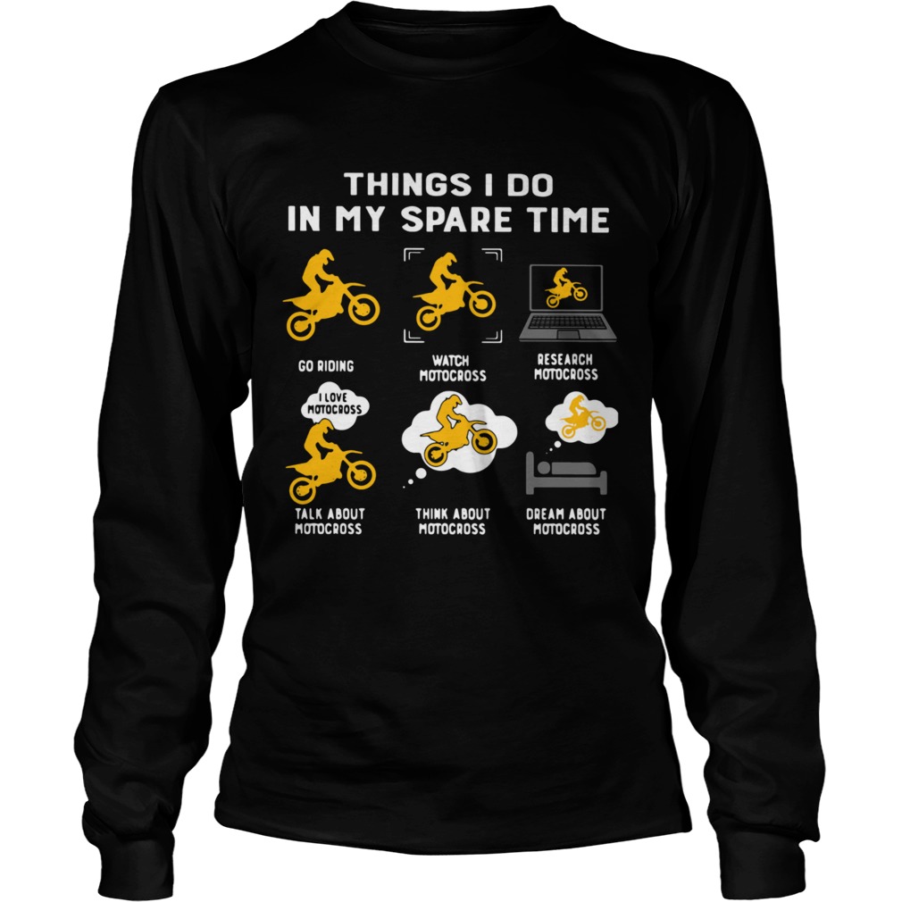 Things I Do In My Spare Time Go Riding Watch Motocross Research Motocross  Long Sleeve