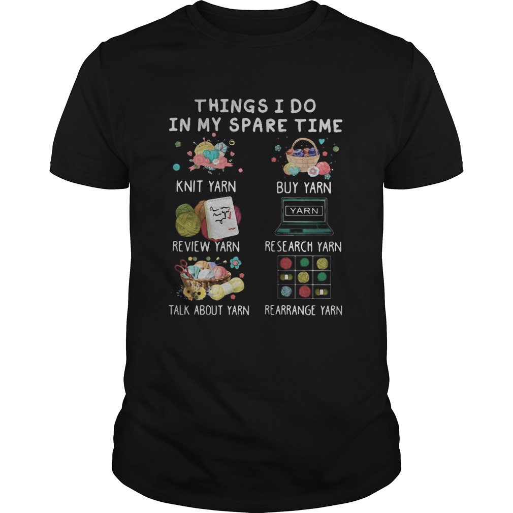 Things i do in my spare time knit yarn buy yarn review yarn research yarn shirt