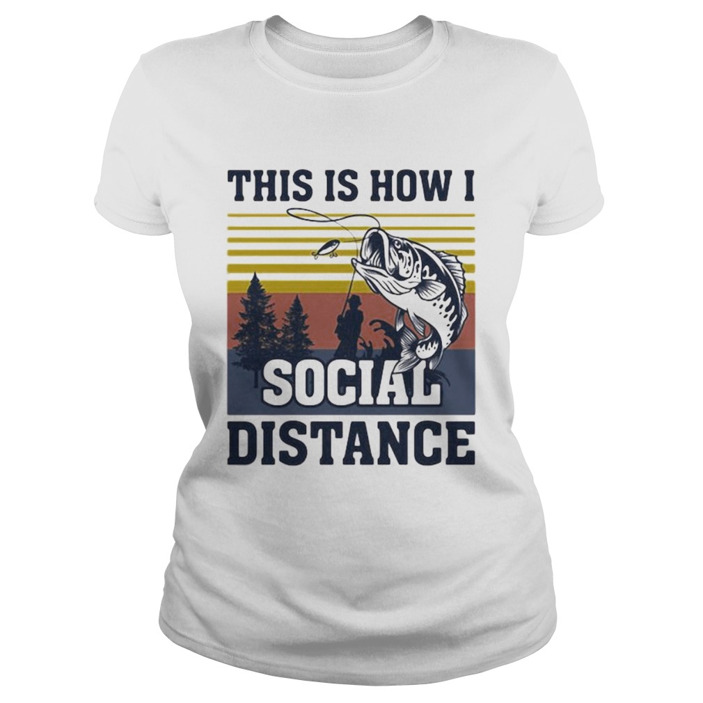 This Is How I Social Distance Fishing Vintage Retro  Classic Ladies