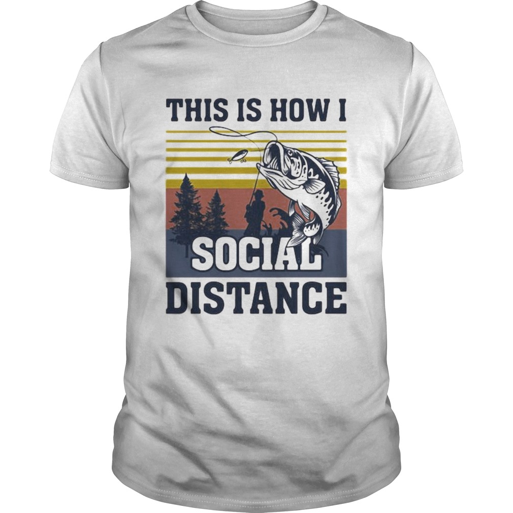 This Is How I Social Distance Fishing Vintage Retro  Unisex