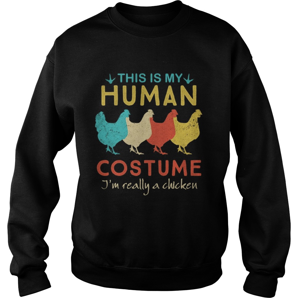 This Is My Human Costume Im Really A Chicken Halloween  Sweatshirt