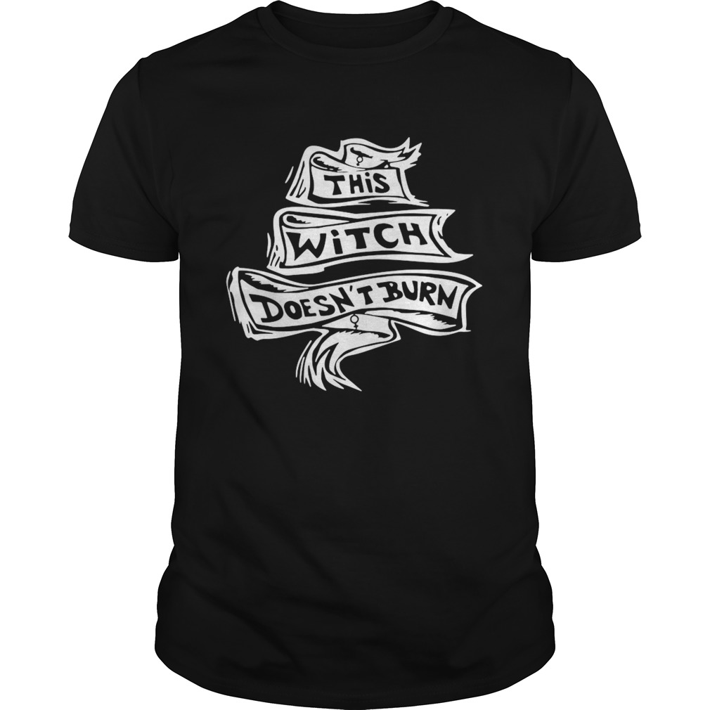 This Witch Doesnt Burn shirt