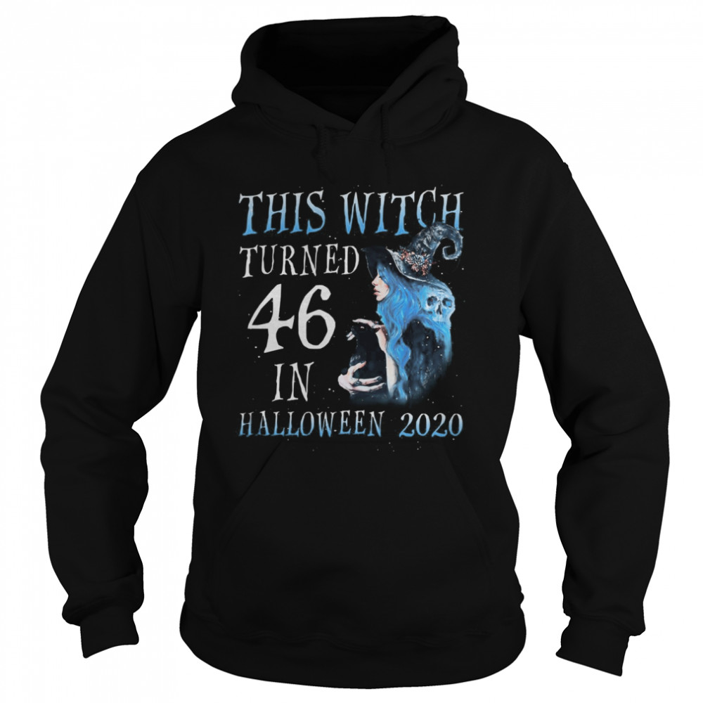 This Witch Turn 46 In Halloween 2020 Halloween Costume  Unisex Hoodie