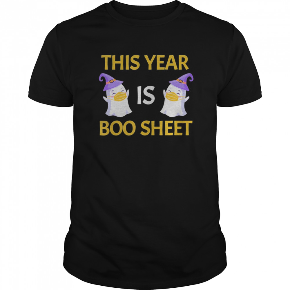 This Year Is Boo Sheet Boo Ghost shirt