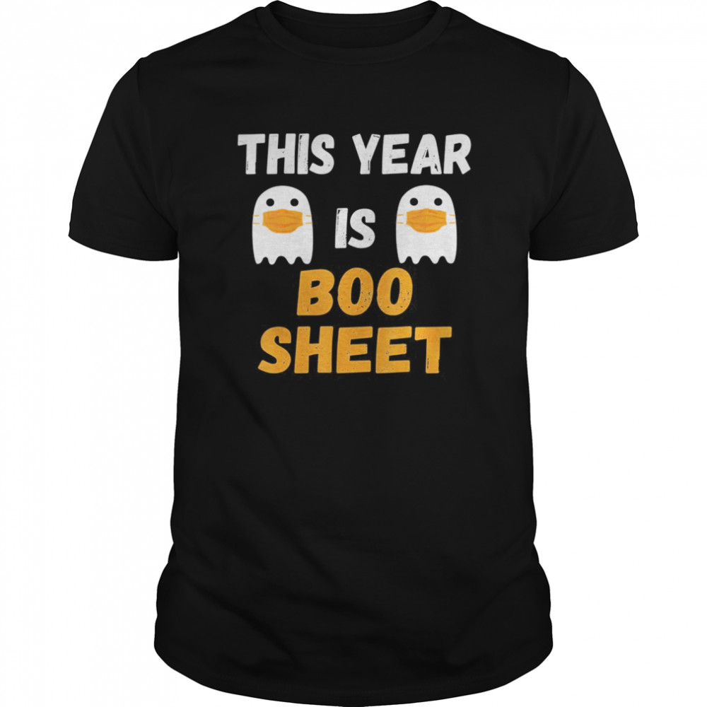 This Year Is Boo Sheet Ghost in Mask Halloween Custome shirt