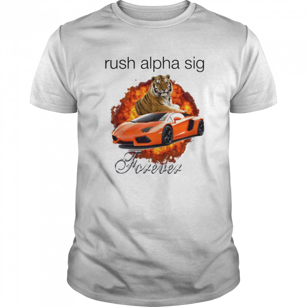 Tigger And Lamborghini Rush Alpha Sig Forever shirt