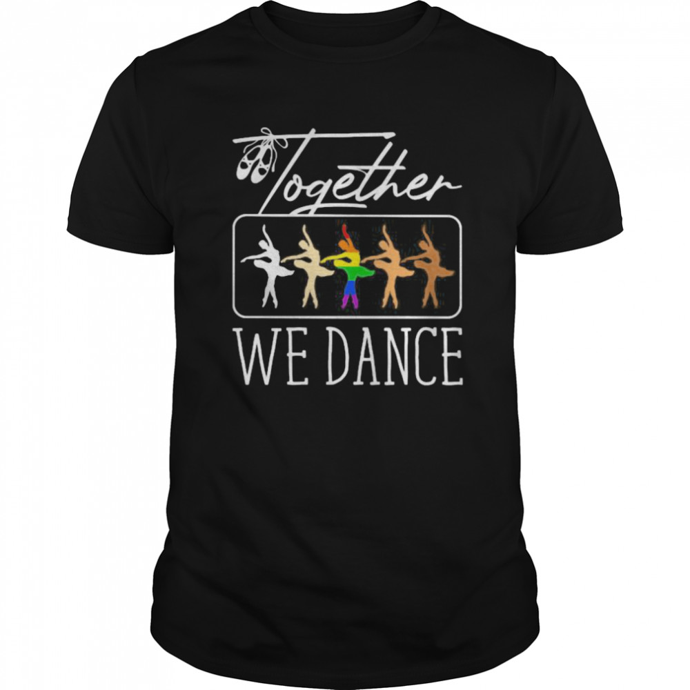 Together We Dance LGBT Ballet shirt