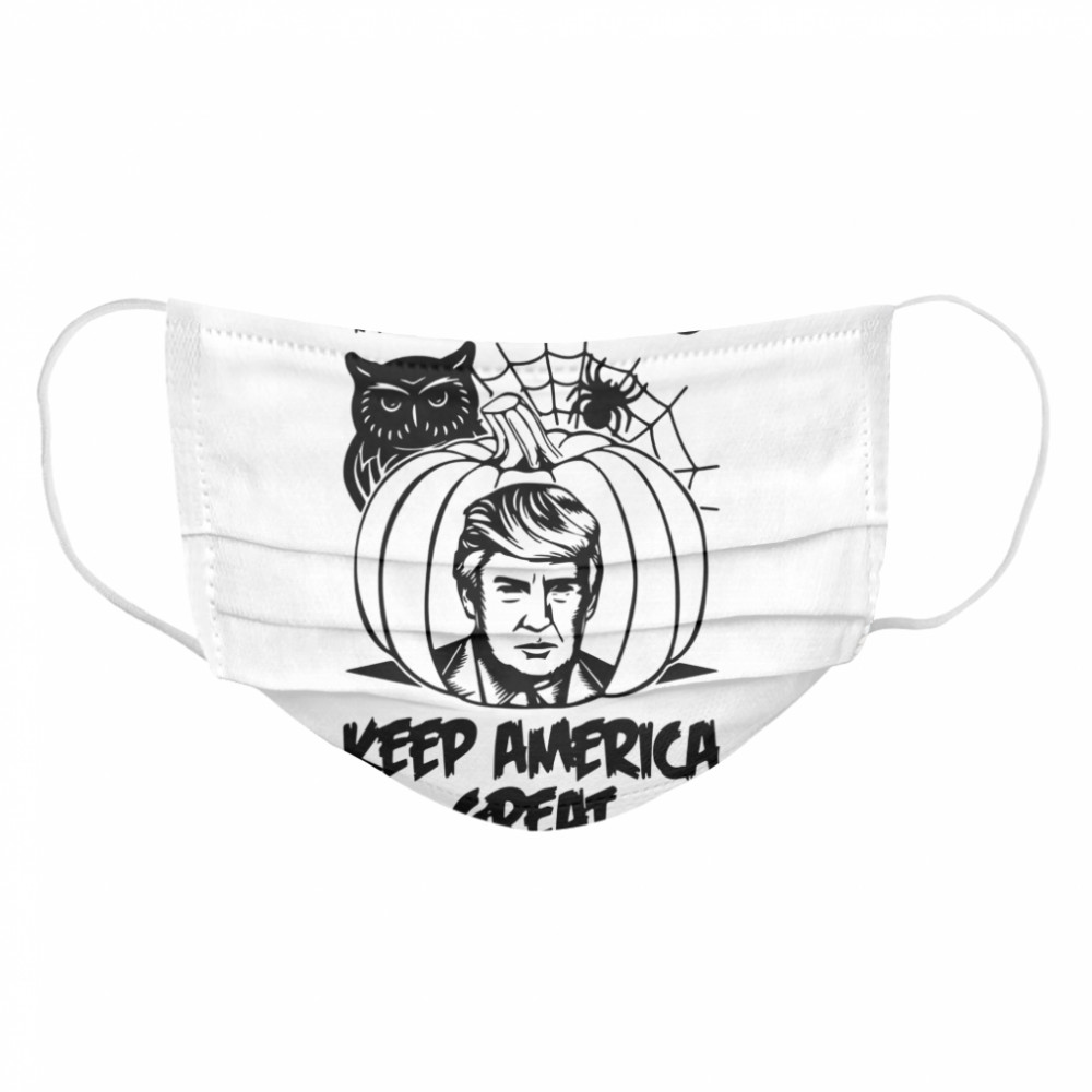 Trump 2020 Keeping America Great Halloween  Cloth Face Mask