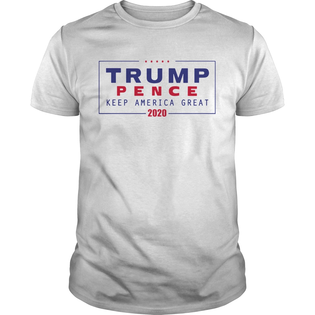 Trump Pence Keep America Great 2020 shirt