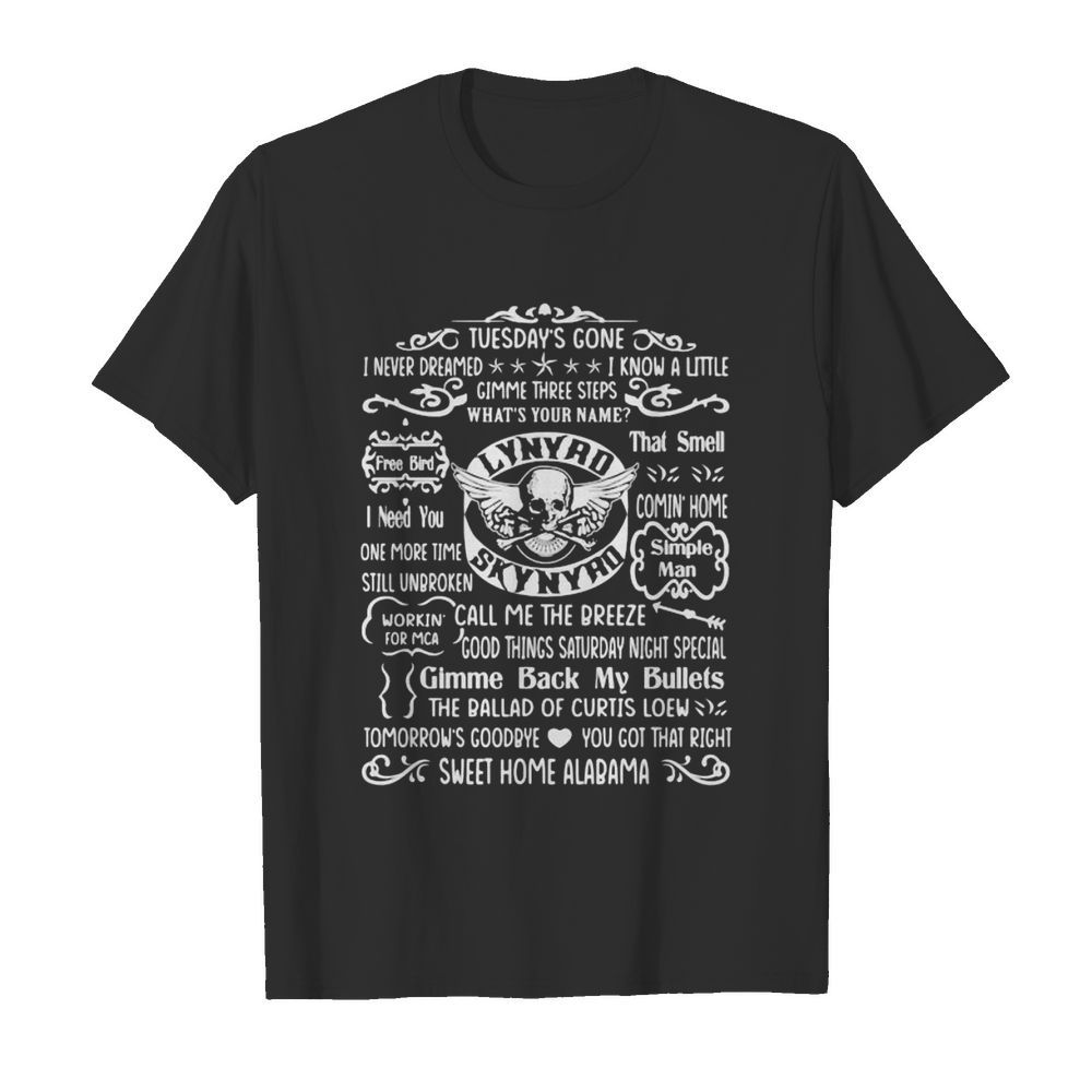 Tuesday’s gone i never dreamed i know a little gimme three steps what’s your name lynyrd skynyrd band shirt