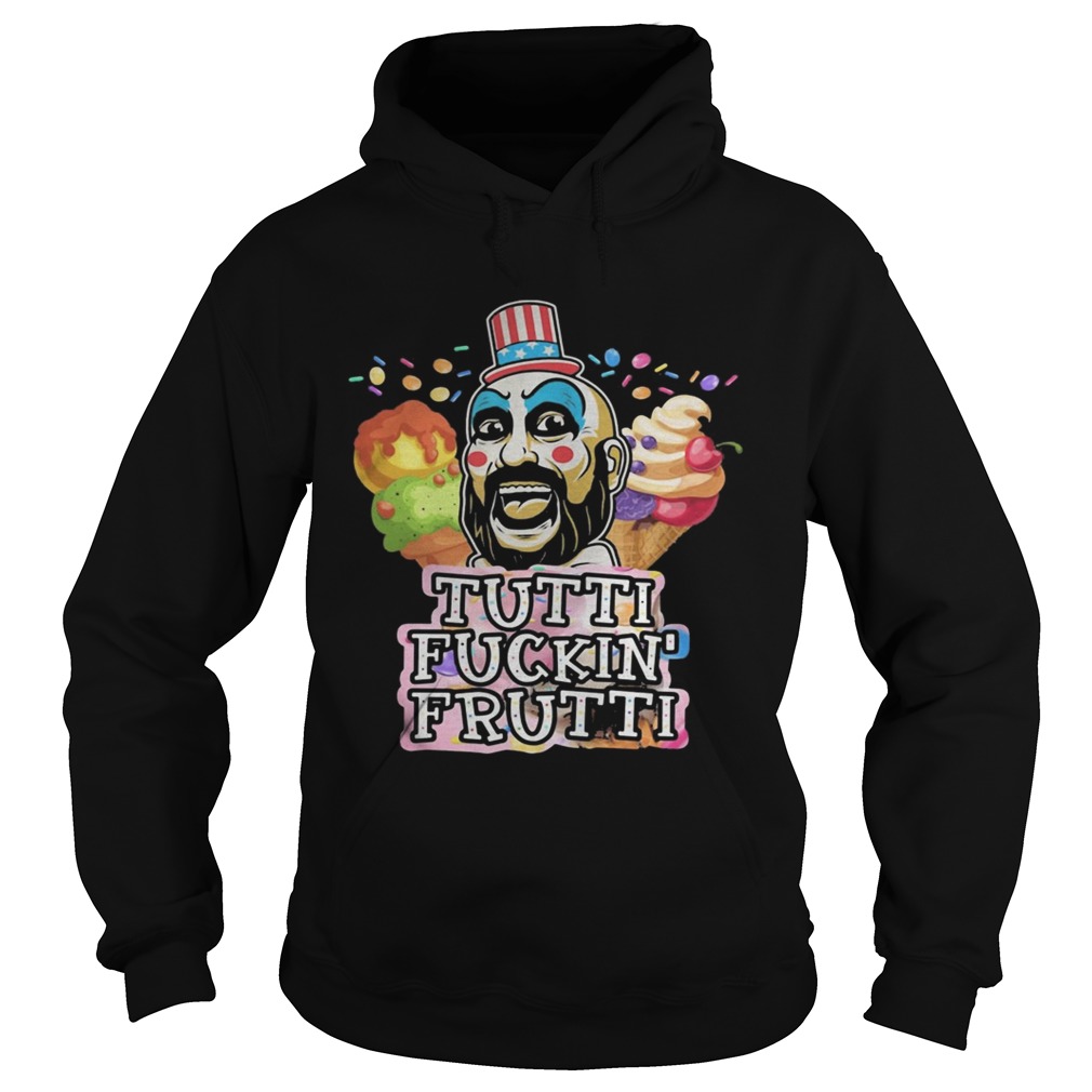 Tutti Fuckin Frutti Capt Spaulding House Of 1000 Corpses  Hoodie