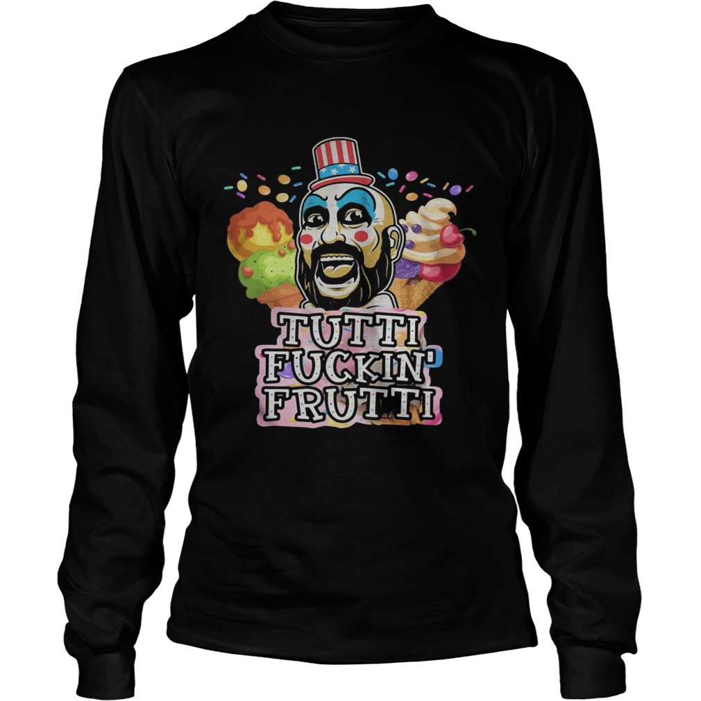 Tutti Fuckin Frutti Capt Spaulding House Of 1000 Corpses  Long Sleeve