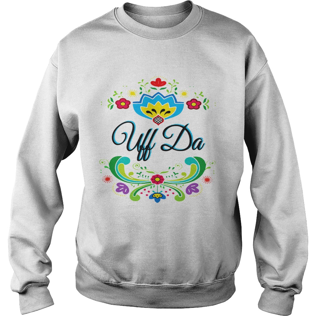 Uff Da Norwegian Rosemaling  Sweatshirt