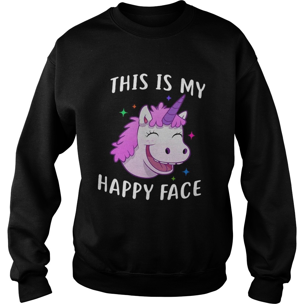 Unicorn This Is My Happy Face  Sweatshirt