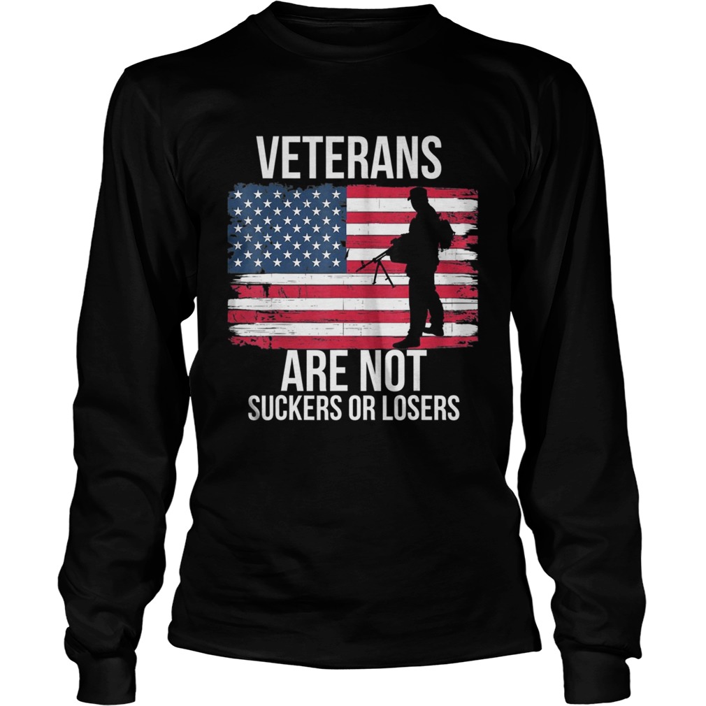 Veterans Are Not Suckers Or Losers Biden 2020 ANTI TRUMP  Long Sleeve