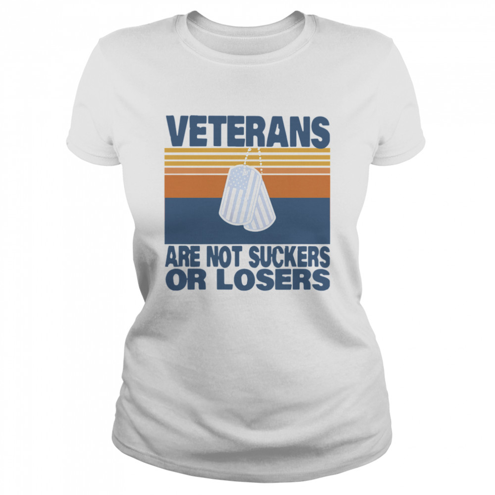 Veterans Are Not Suckers Or Losers Vintage  Classic Women's T-shirt