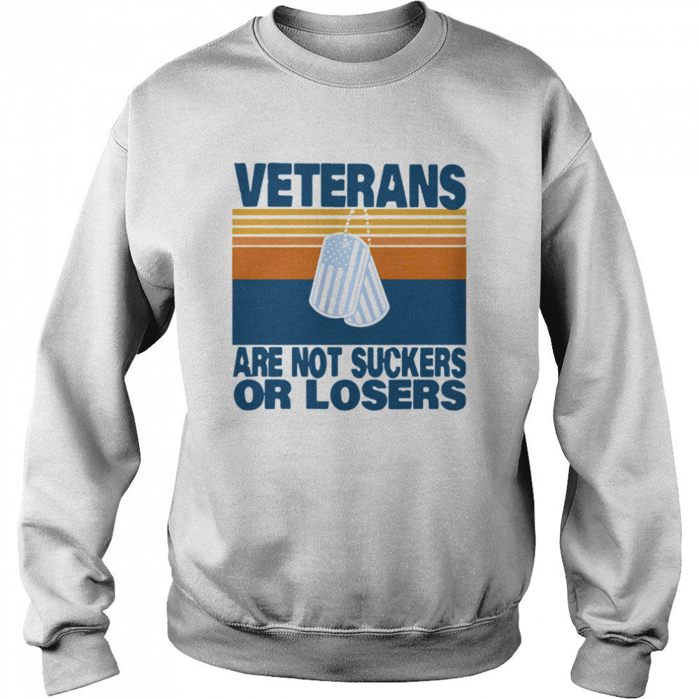 Veterans Are Not Suckers Or Losers Vintage  Unisex Sweatshirt