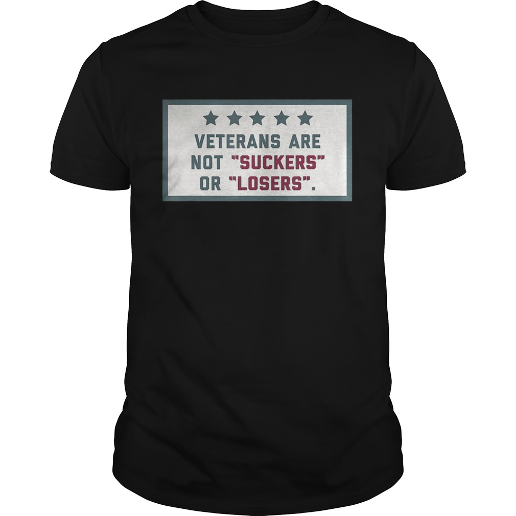 Veterans Are Not Suckers Or Losers shirt