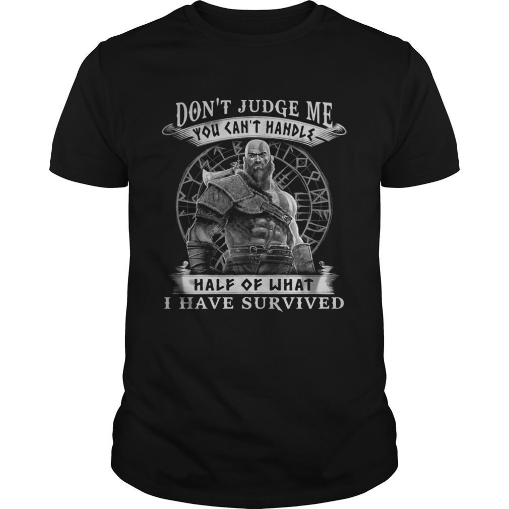 Vikings dont judge me you cant handles half of what i have survived shirt