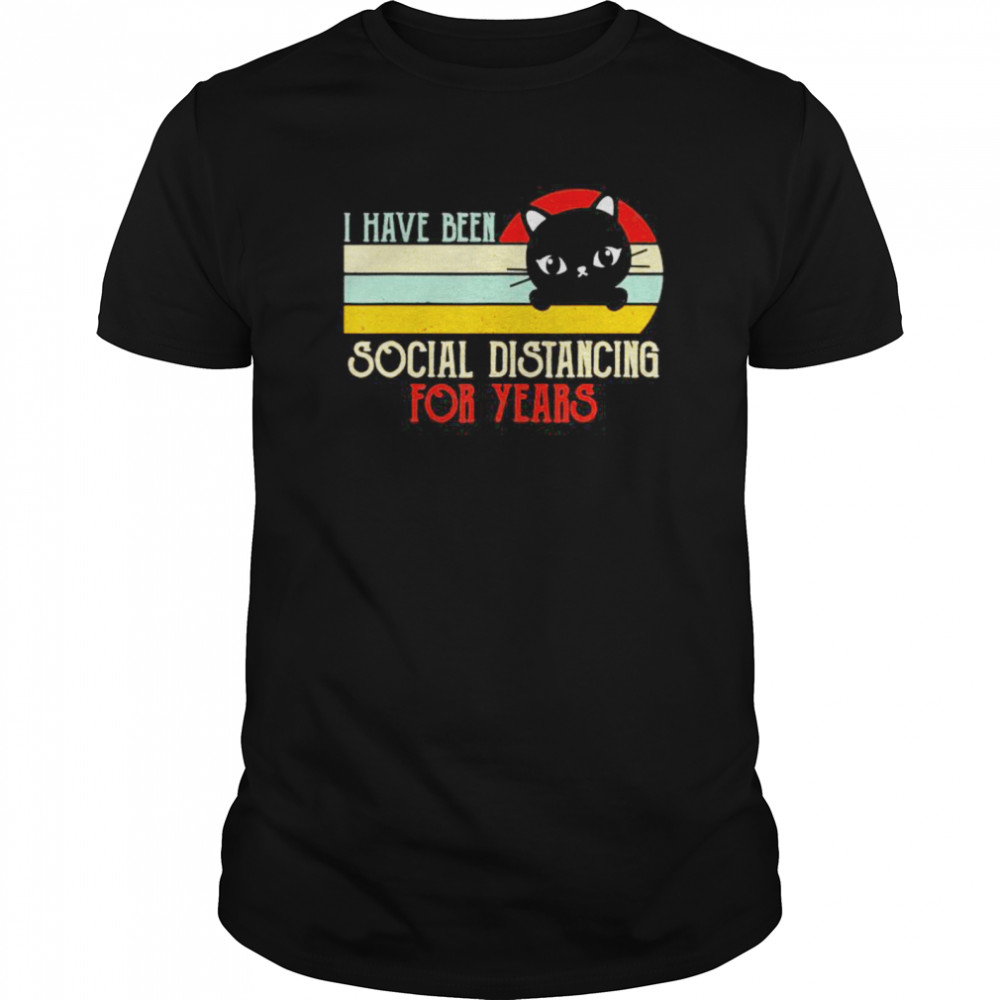 Vintage Black Cat I Have Been Social Distancing Quarantine shirt