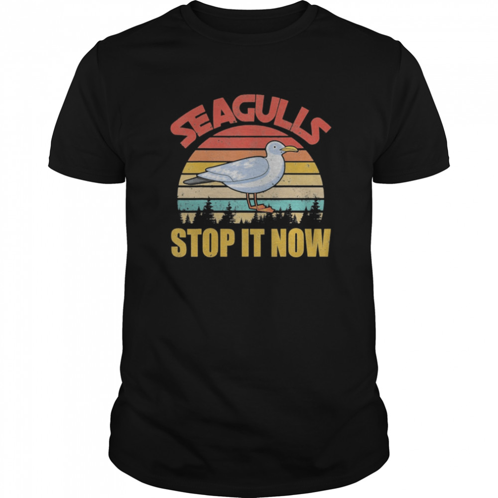 Vintage Retro Cool Seagulls Bird Lover Stop It Now shirt