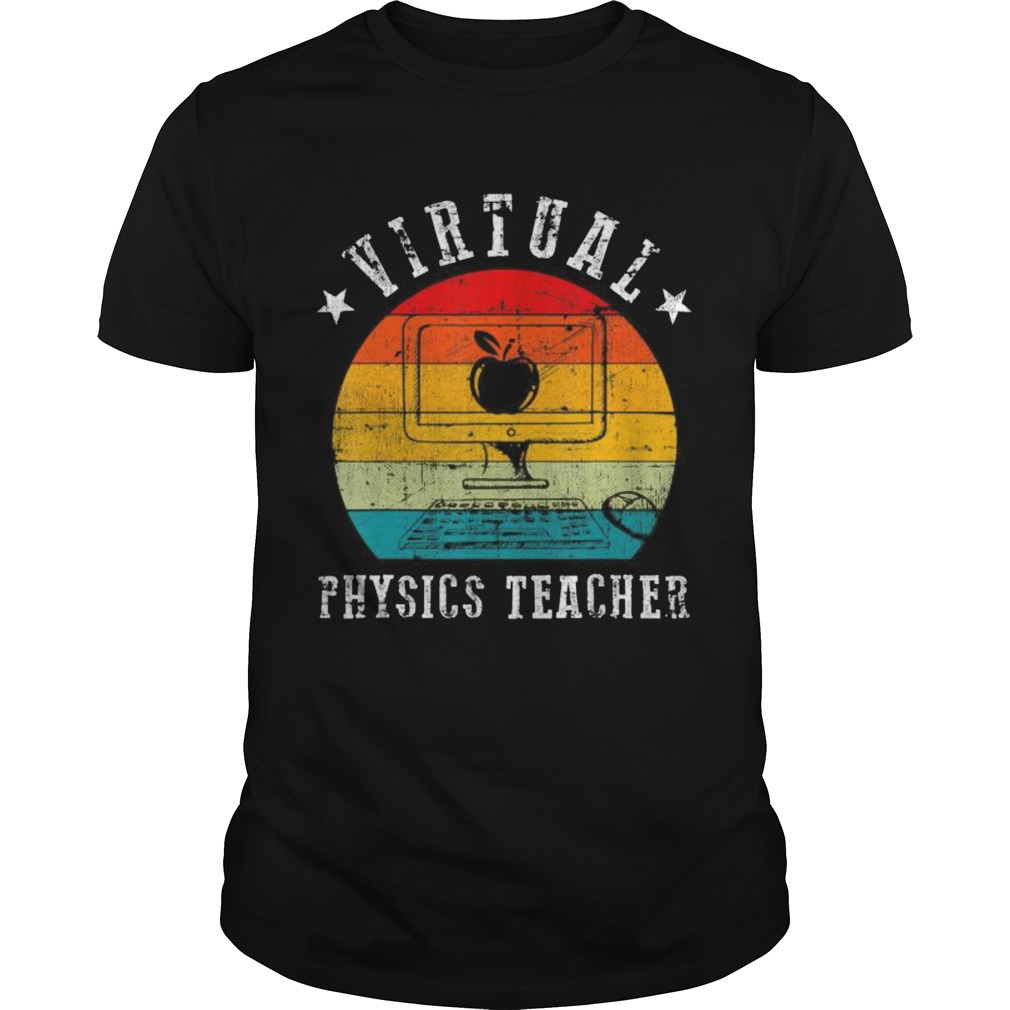 Virtual Physics Teacher Funny Online Quarantine shirt