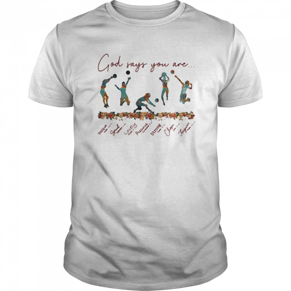 Volleyball God Says You Are shirt