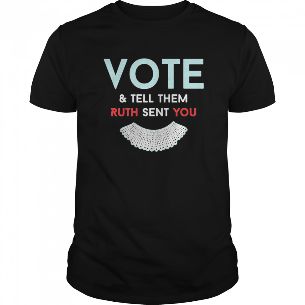 Vote And Tell Them Ruth Sent You  Classic Men's T-shirt