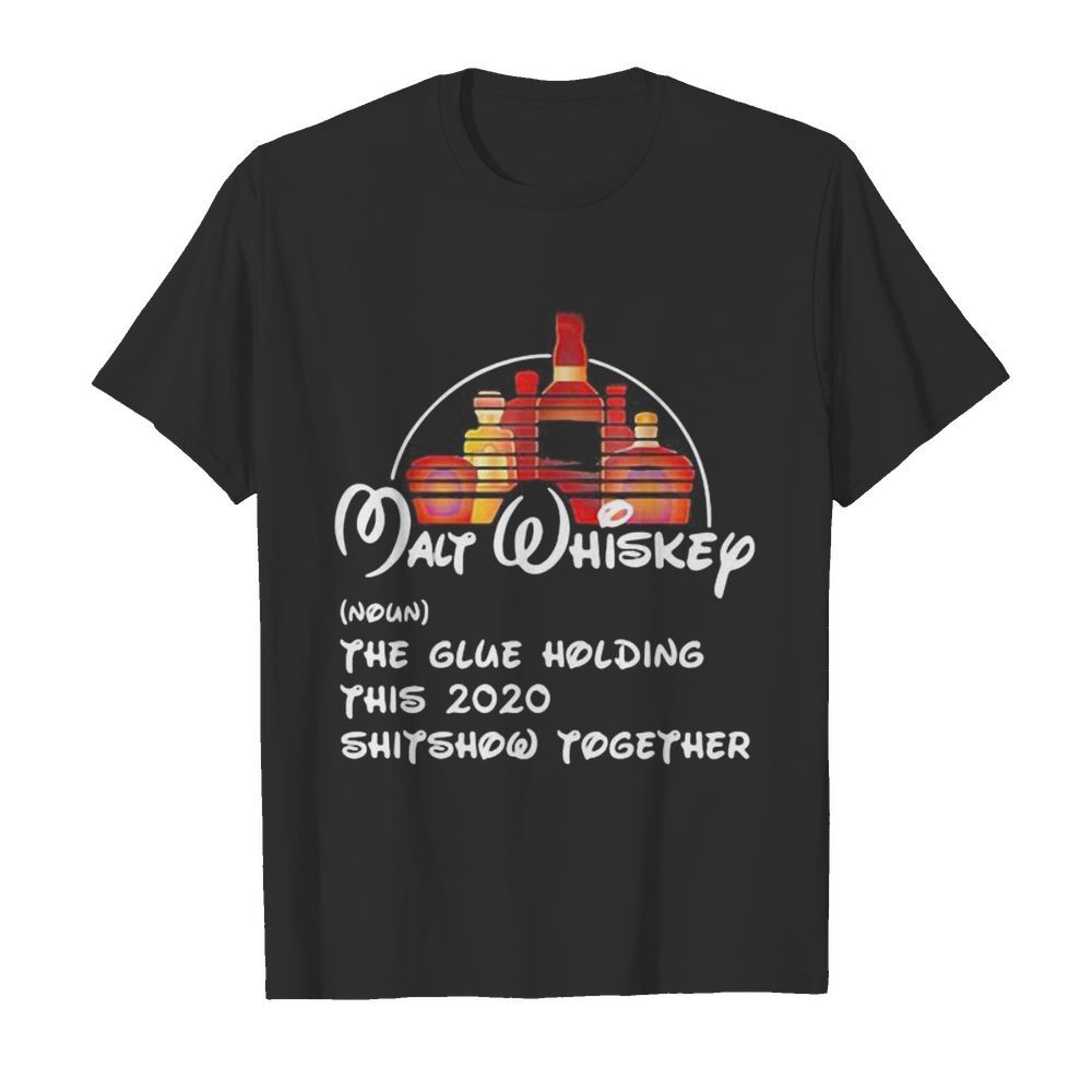 Walt whiskey noun the glue holding this 2020 shitshow together shirt