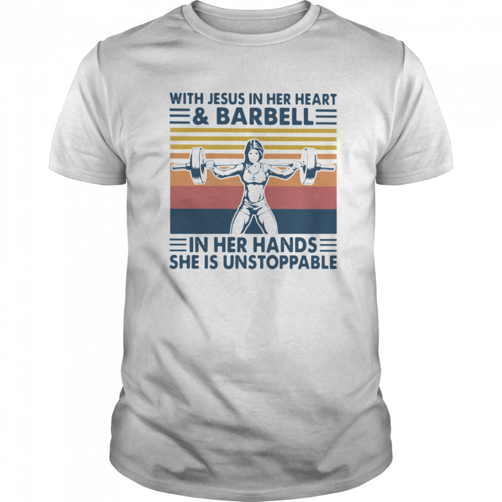 Weight Lifting With Jesus In Her Heart And Barbell In Her Hands She Is Unstoppable Vintage shirt