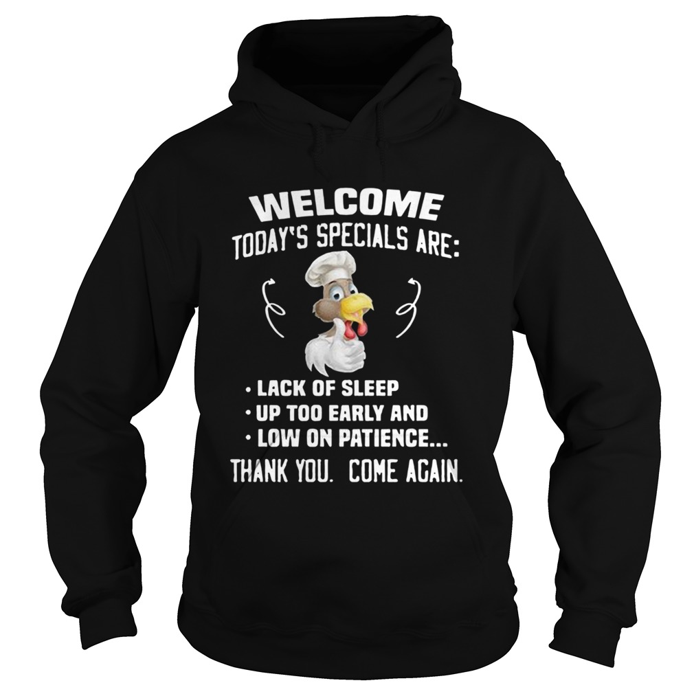 Welcome Todays Specials Are Lack Of Sleep Up Too Early And Low On Patience  Hoodie