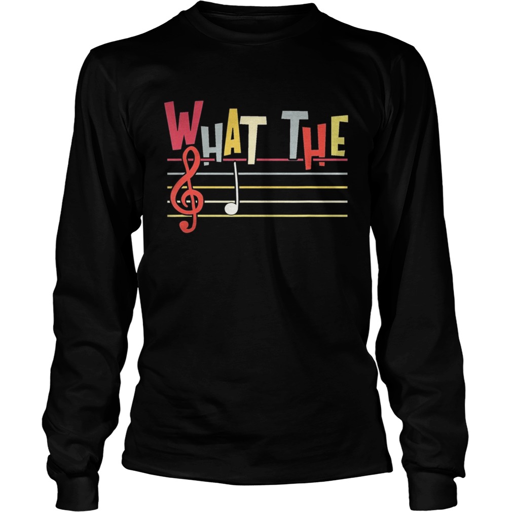 What The F Funny Clef Note Music Humor Musician Gift  Long Sleeve