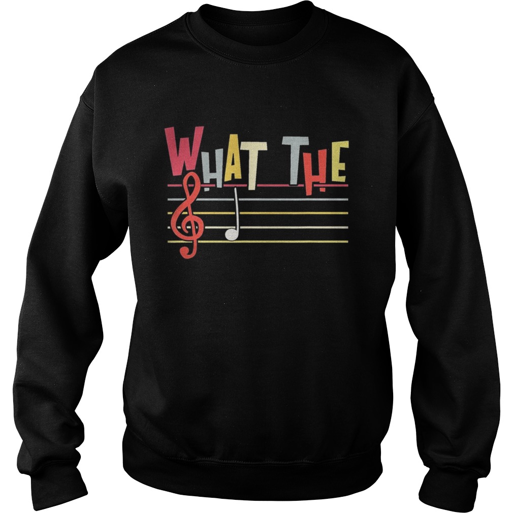 What The F Funny Clef Note Music Humor Musician Gift  Sweatshirt