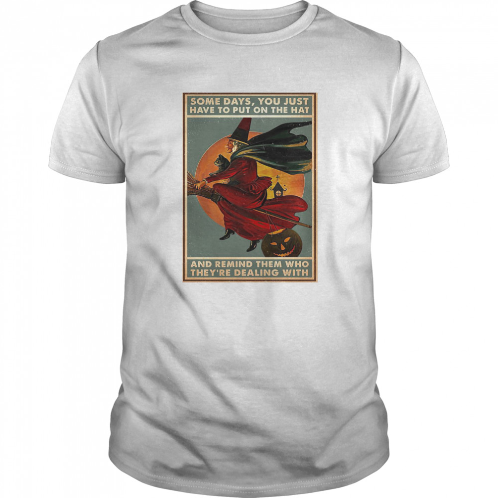 Witch Bloom Some Days You Just Have To Put On The Hat Poster Camael shirt