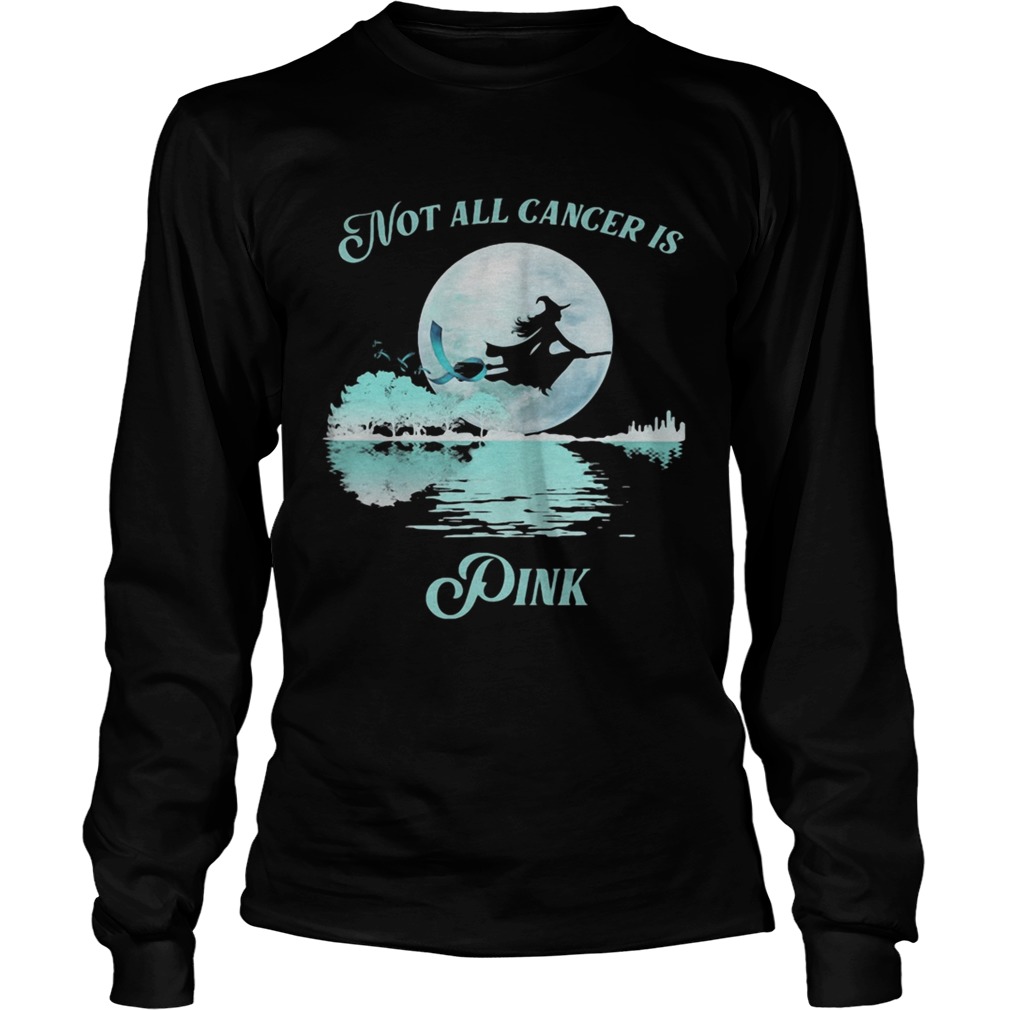 Witch Not all cancer is pink  Long Sleeve