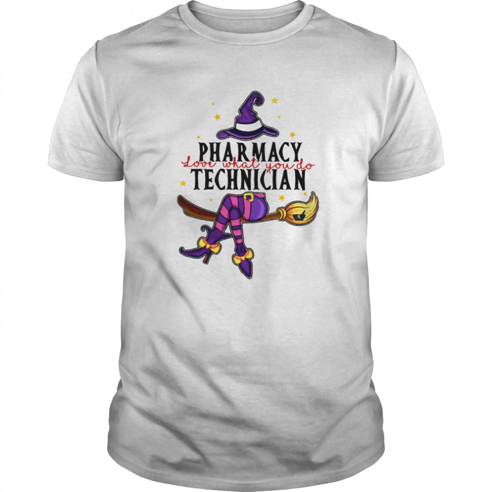 Witch Pharmacy Love What You Do Technician shirt