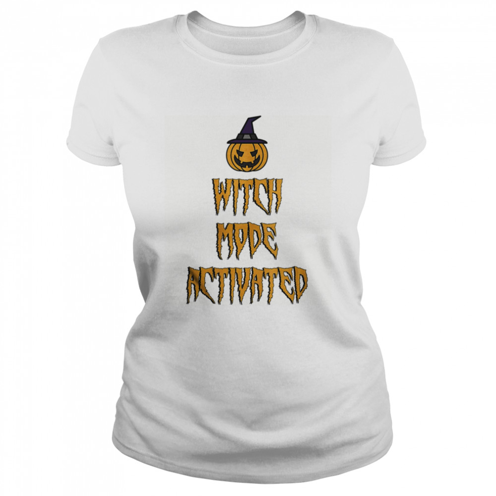 Witch mode activated halloween witch quotes for women  Classic Women's T-shirt