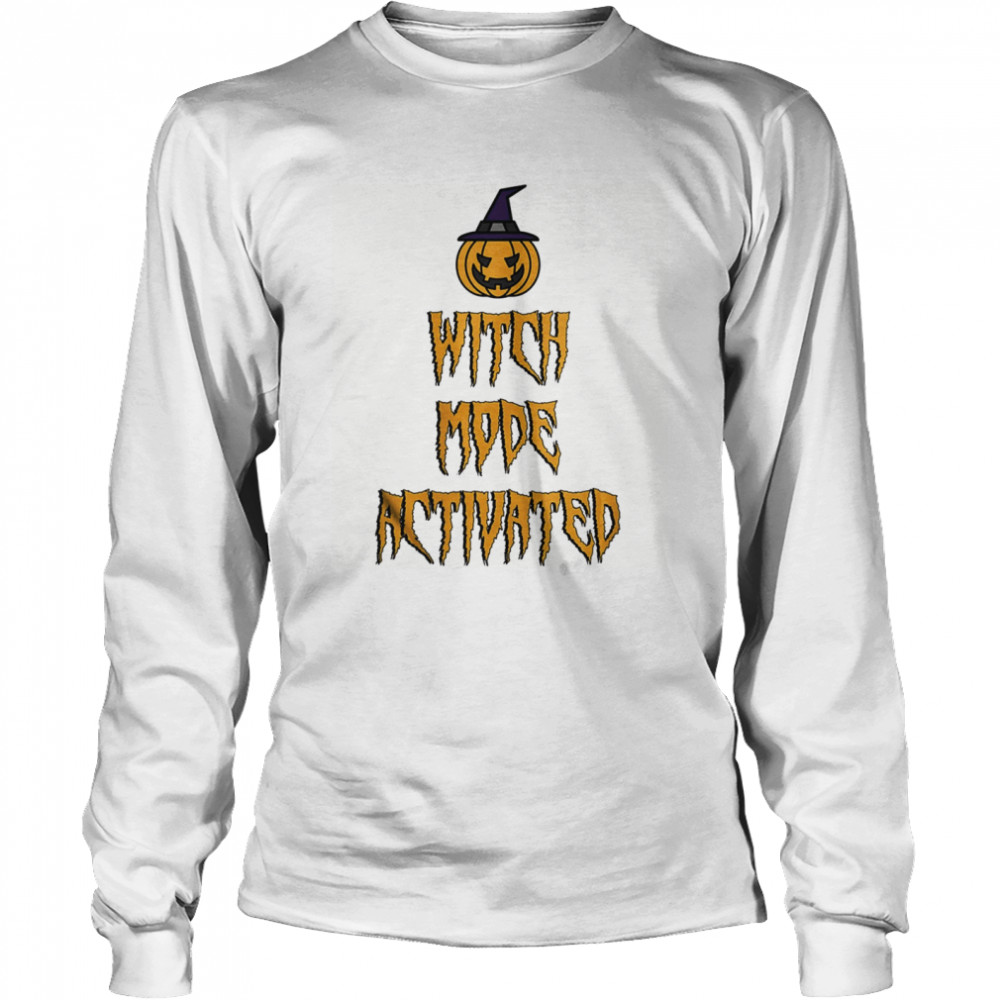 Witch mode activated halloween witch quotes for women  Long Sleeved T-shirt