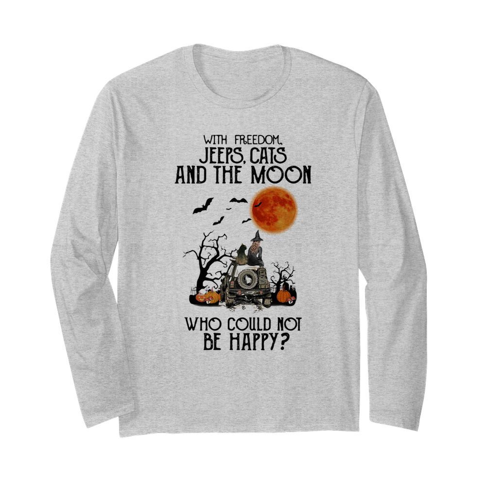 With freedom cats and the moon who could not be happy halloween  Long Sleeved T-shirt 