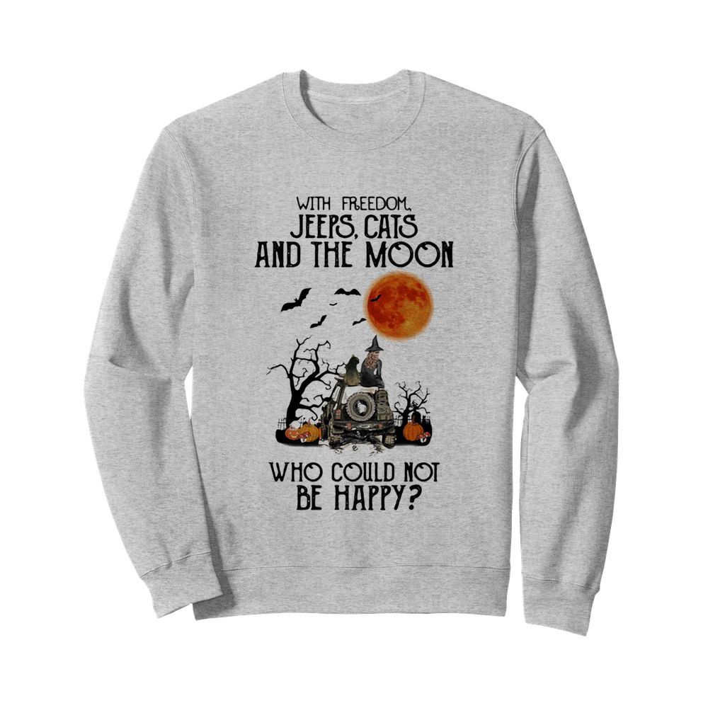 With freedom cats and the moon who could not be happy halloween  Unisex Sweatshirt