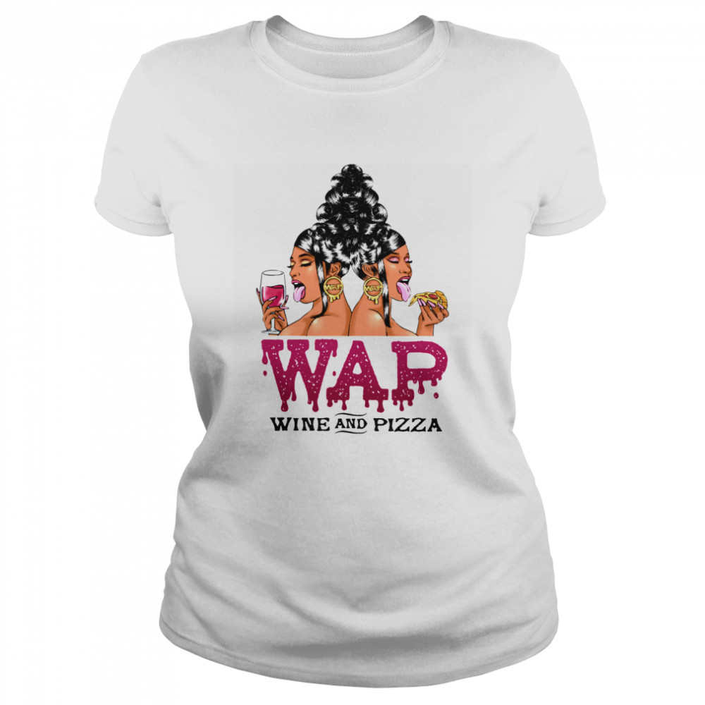 Woman Wap Wine And Pizza  Classic Women's T-shirt