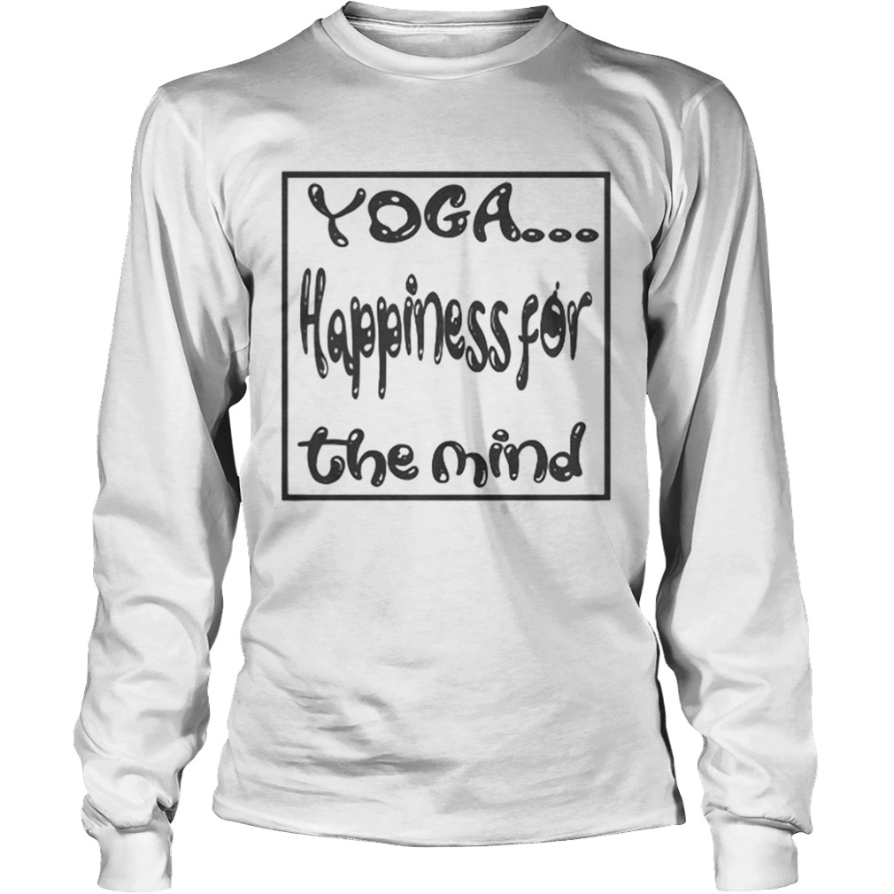 YOGAHappiness for the Mind  Long Sleeve