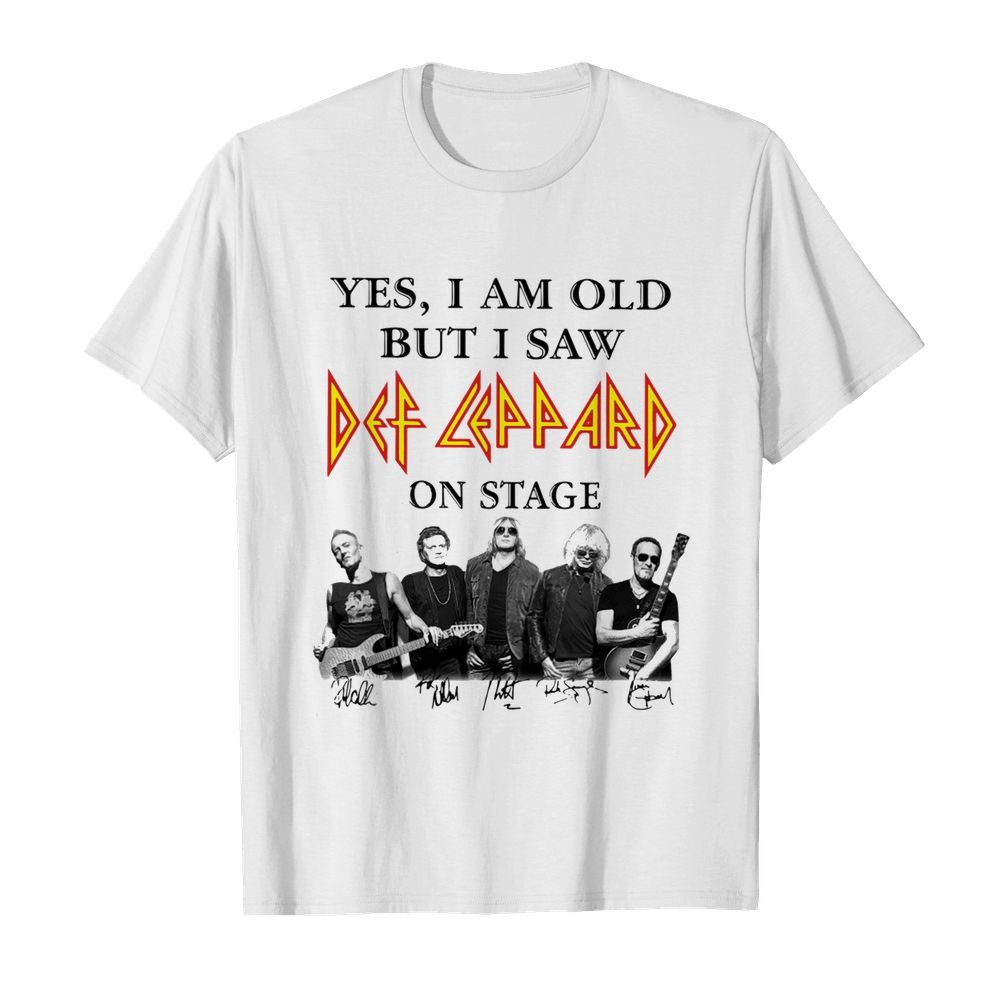 Yes I Am Old But I Saw Def Leppard Band On Stage Signature shirt