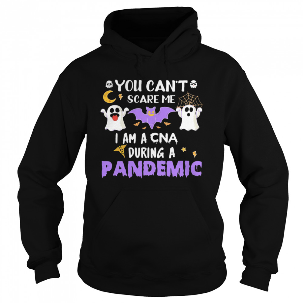 You Can’t Scare Me I Am A CNA During A Pandemic Halloween  Unisex Hoodie