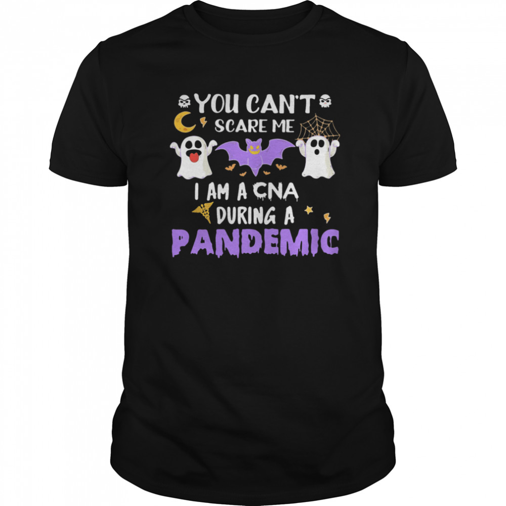 You Can’t Scare Me I Am A CNA During A Pandemic Halloween  Classic Men's T-shirt