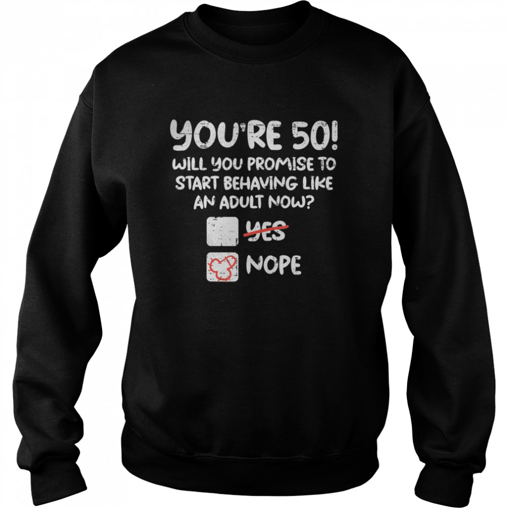 Youre 50 Behave Adult Fifty Funny 50th Birthday Gift Men  Unisex Sweatshirt